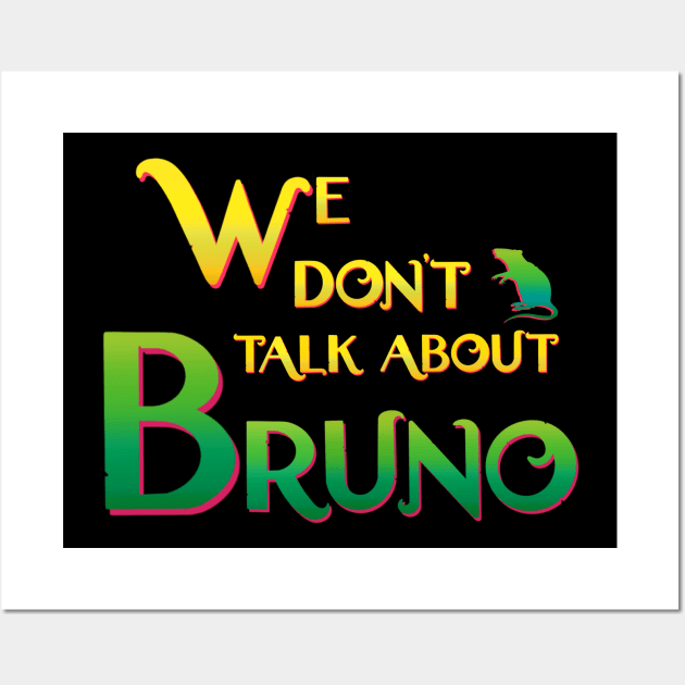 We don’t talk about Bruno Wall Art by EnglishGent